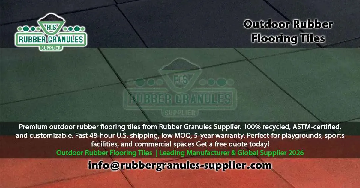 Outdoor Rubber Flooring Tiles: Sustainable Solutions for U.S. Businesses 2025 Best Outdoor Rubber Flooring Tiles | ASTM-Certified & Low MOQ | Rubber Tiles Supplier 2026
