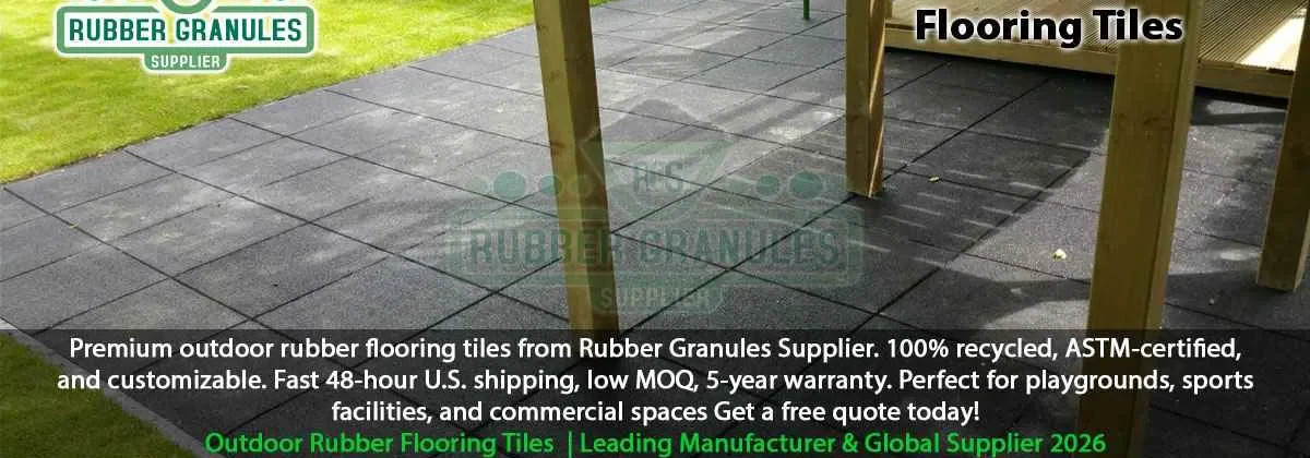 Outdoor Rubber Flooring Tiles: Sustainable Solutions for U.S. Businesses 2025 Best Outdoor Rubber Flooring Tiles | ASTM-Certified & Low MOQ | Rubber Tiles Supplier 2026