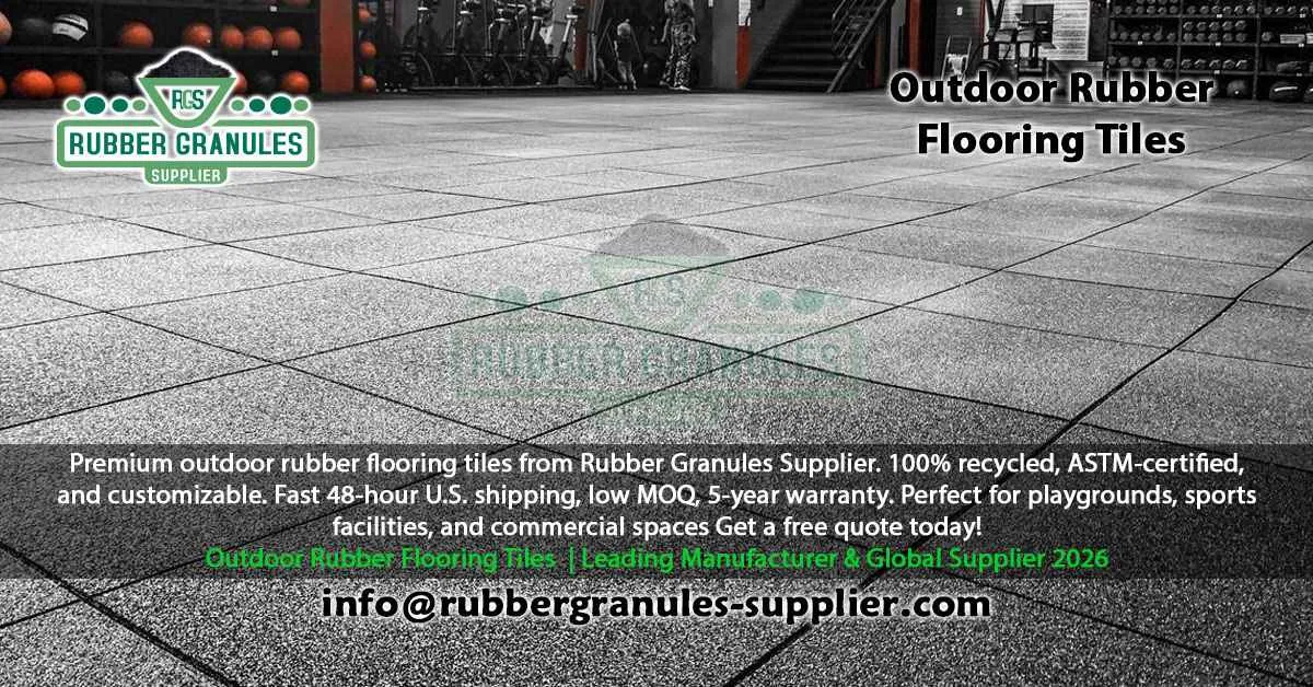 Outdoor Rubber Flooring Tiles: Sustainable Solutions for U.S. Businesses 2025 Best Outdoor Rubber Flooring Tiles | ASTM-Certified & Low MOQ | Rubber Tiles Supplier 2026